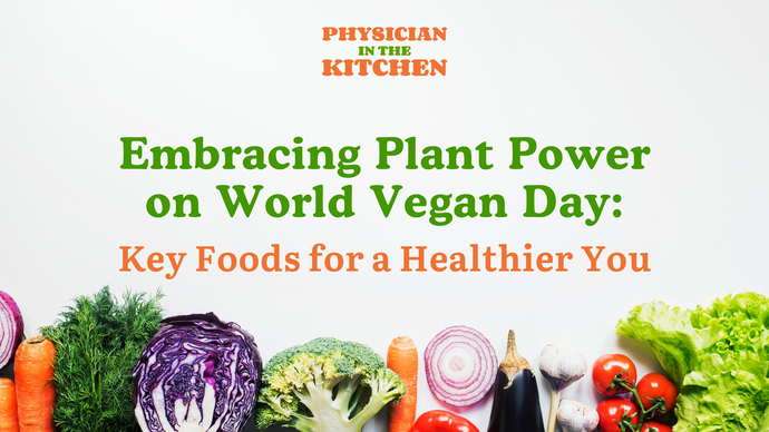 Embracing Plant Power on World Vegan Day: Key Foods for a Healthier You